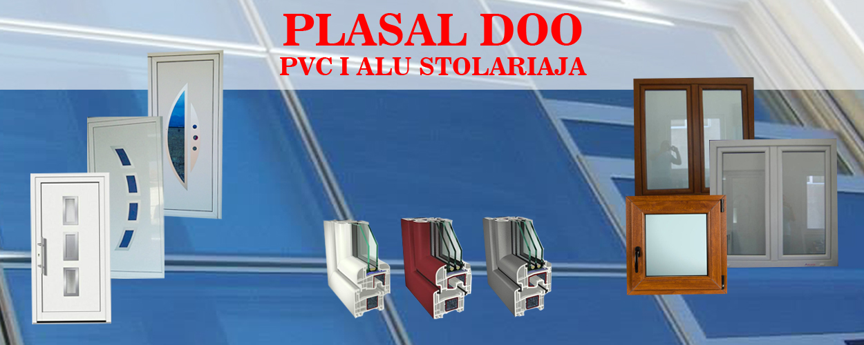 PLASAL DOO - PVC I ALUMINIJUMSKA STOLARIJA PODGORICA CRNA GORA